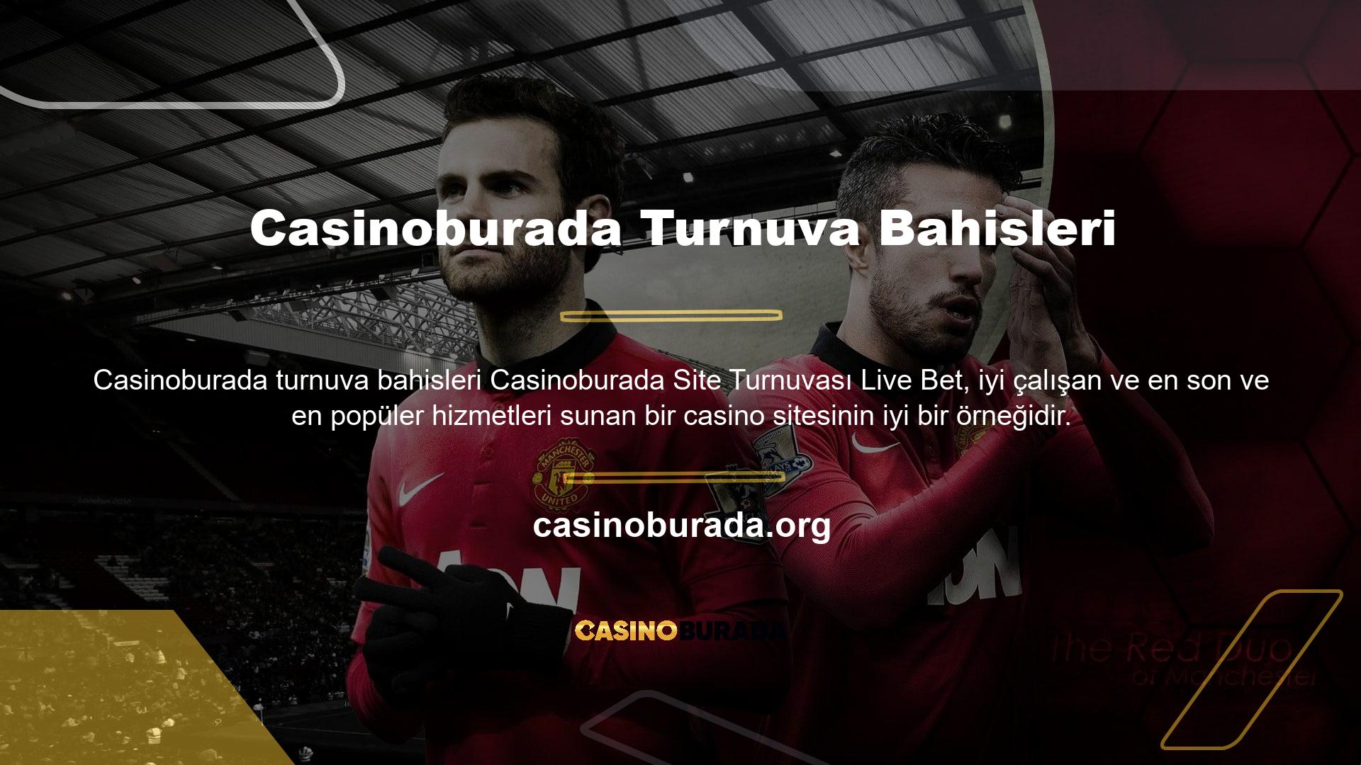 Yeni bir bahis oturumu başlatmak için Casinoburada Site Turnuvasına katılmanız gerekir